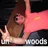 unsubtlewoods